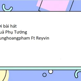 Lời bài hát Quả Phụ Tướng - Dunghoangpham Ft Reyvin | Quả Phụ Tướng Lyrics