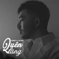 Lời bài hát Quên Lãng – Chance C, The 199X