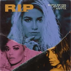 Lời bài hát R.I.P. – Sofia Reyes, Rita Ora, Anitta