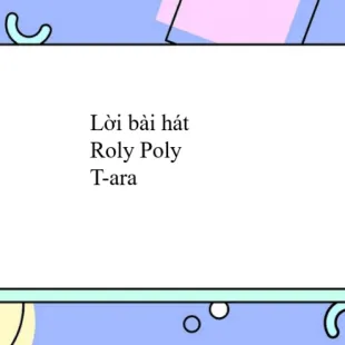 Lời bài hát Roly Poly - T-ara | Roly Poly Lyrics