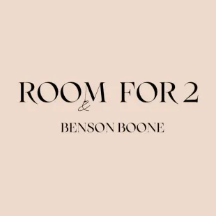 Lời bài hát Room for 2 - Benson Boone | Room for 2 Lyrics