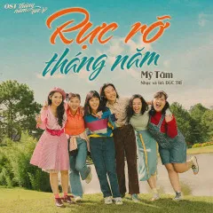 Lời bài hát Rực Rỡ Tháng Năm (Tháng Năm Rực Rỡ OST) – Mỹ Tâm