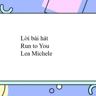 Lời bài hát Run to You - Lea Michele | Run to You Lyrics