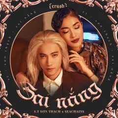 Lời bài hát Sai Nắng (Crush) – S.T 365, Seachains