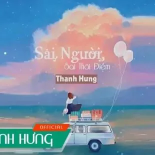 Lời bài hát Sai Người Sai Thời Điểm - Thanh Hưng | Sai Người Sai Thời Điểm Lyrics