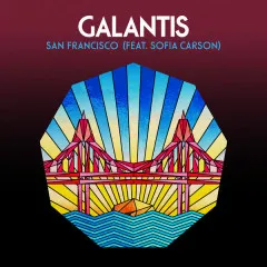 Lời bài hát San Francisco – Galantis, Sofia Carson