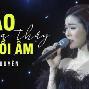 Lời bài hát Sao chưa thấy hồi âm - Lệ Quyên | Sao chưa thấy hồi âm Lyrics