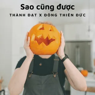 Lời bài hát Sao cũng được - Thành Đạt X Đông Thiên Đức | Sao cũng được Lyrics