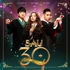 Lời bài hát Sau 30 – A.C Xuân Tài, Duy Andy, Mina Phan