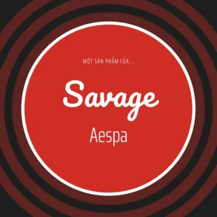 Lời bài hát Savage - Aespa | Savage Lyrics