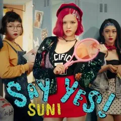 Lời bài hát Say Yes – Suni Hạ Linh