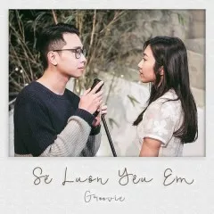 Lời bài hát Sẽ Luôn Yêu Em – Groovie