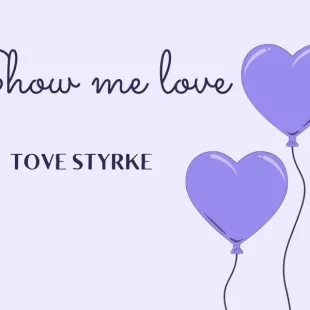 Lời bài hát Show me love - Tove Styrke | Show me love Lyrics