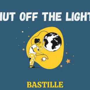 Lời bài hát Shut off the lights - Bastille | Shut off the lights Lyrics