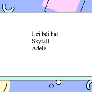 Lời bài hát Skyfall - Adele | Skyfall Lyrics