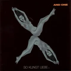 Lời bài hát So Klingt Liebe (X-Mix) – And One