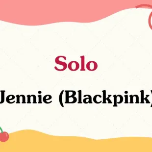 Lời bài hát Solo - Jennie (Blackpink) | Solo Lyrics