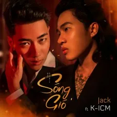 Lời bài hát Sóng Gió – Jack, K-ICM