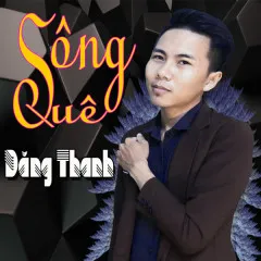 Lời bài hát Sông Quê (Rap Version) – Hoàng Đăng Thanh