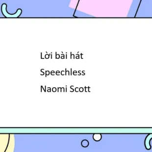 Lời bài hát Speechless - Naomi Scott | Speechless Lyrics