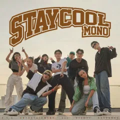 Lời bài hát Stay Cool – MONO