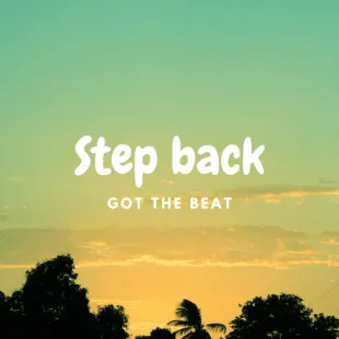 Lời bài hát Step back - GOT the beat | Step back Lyrics