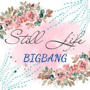 Lời bài hát Still life - BIGBANG | Still life Lyrics