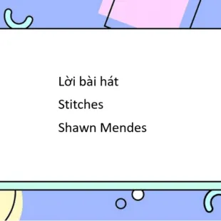 Lời bài hát Stitches - Shawn Mendes | Stitches Lyrics