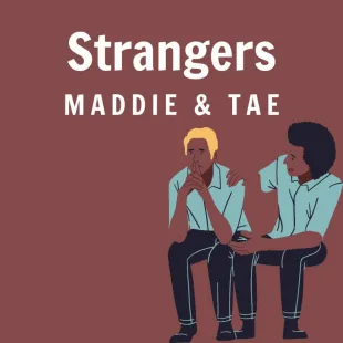 Lời bài hát Strangers - Maddie & Tae | Strangers Lyrics