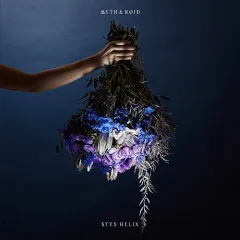 Lời bài hát STYX HELIX – MYTH & ROID