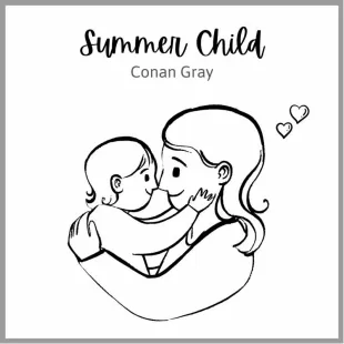 Lời bài hát Summer Child - Conan Gray | Summer Child Lyrics