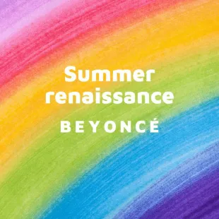 Lời bài hát Summer renaissance - Beyoncé | Summer renaissance Lyrics