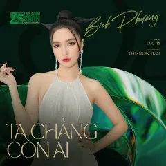 Lời bài hát Ta Chẳng Còn Ai (25th Làn Sóng Xanh) – Bích Phương