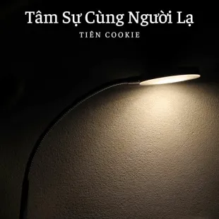 Lời bài hát Tâm Sự Cùng Người Lạ - Tiên Cookie | Tâm Sự Cùng Người Lạ Lyrics