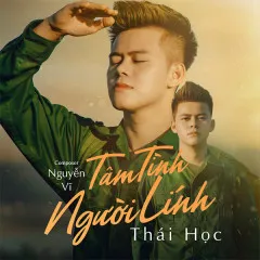 Lời bài hát Tâm Tình Người Lính – Thái Học