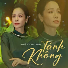 Lời bài hát Tánh Không – Nhật Kim Anh