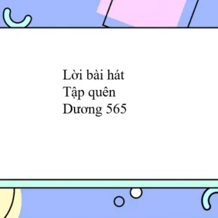 Lời bài hát Tập quên - Dương 565 | Tập quên Lyrics