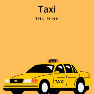 Lời bài hát Taxi - Thu Minh | Taxi Lyrics