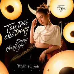 Lời bài hát Tay Trái Chỉ Trăng – Dương Hoàng Yến