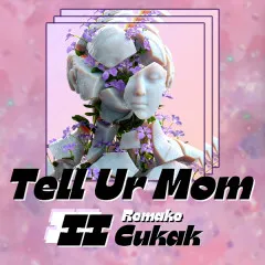 Lời bài hát Tell Ur Mom II (Remake) – Winno, Gii, CUKAK