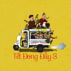 Lời bài hát Tết Đong Đầy 3 – Khoa, Duck V