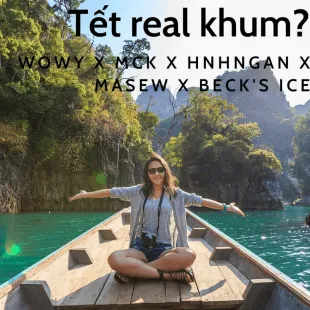 Lời bài hát Tết real khum? - Wowy X Mck X Hnhngan X Masew X Beck'S Ice | Tết real khum? Lyrics