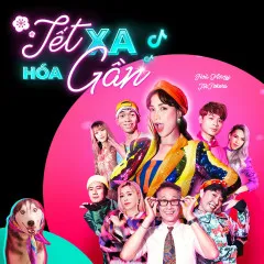 Lời bài hát Tết Xa Hóa Gần – Hòa Minzy