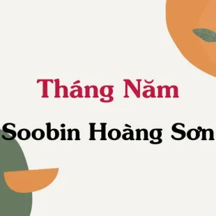 Lời bài hát Tháng Năm - Soobin Hoàng Sơn | Tháng Năm Lyrics