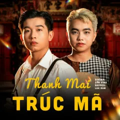 Lời bài hát Thanh Mai Trúc Mã – Lee Ken, Cần Vinh, ECM Squad