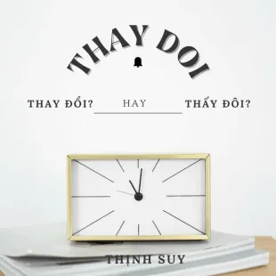 Lời bài hát Thay doi - Thịnh Suy | Thay doi Lyrics