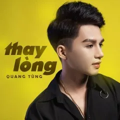 Lời bài hát Thay Lòng – Quang Tùng