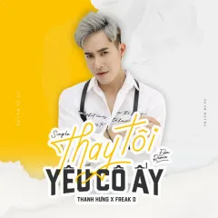 Lời bài hát Thay Tôi Yêu Cô Ấy (Remix) – Thanh Hưng, Freak