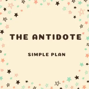 Lời bài hát The antidote - Simple Plan | The antidote Lyrics