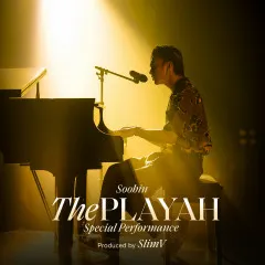 Lời bài hát The Playah (Special Performance) – SOOBIN, SlimV